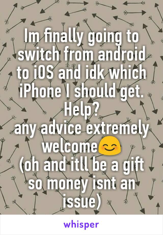 Im finally going to switch from android to iOS and idk which iPhone I should get. Help?
any advice extremely welcome😊
(oh and itll be a gift so money isnt an issue)