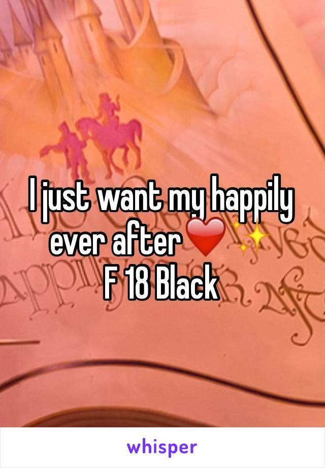 I just want my happily ever after❤️✨
F 18 Black