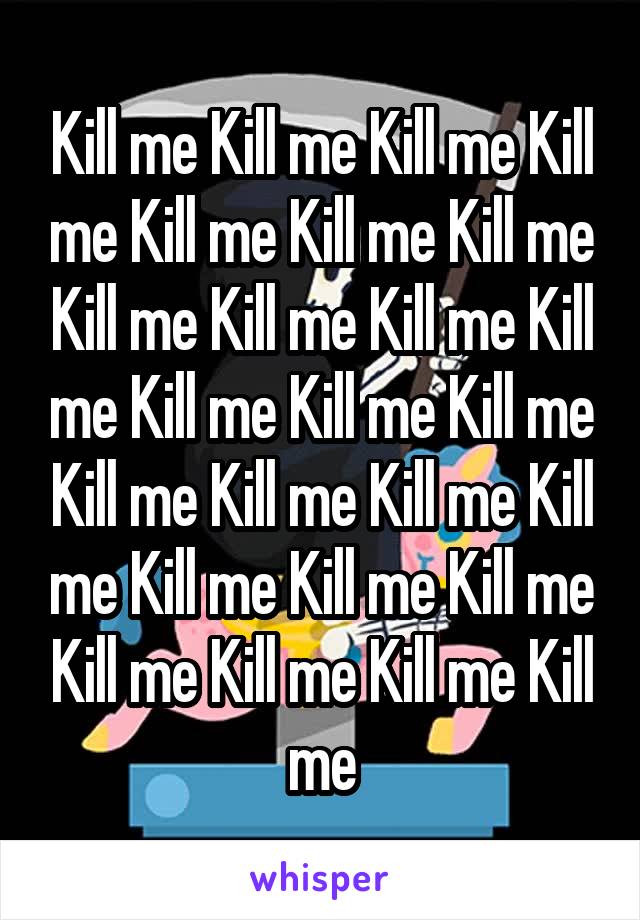 Kill me Kill me Kill me Kill me Kill me Kill me Kill me Kill me Kill me Kill me Kill me Kill me Kill me Kill me Kill me Kill me Kill me Kill me Kill me Kill me Kill me Kill me Kill me Kill me Kill me