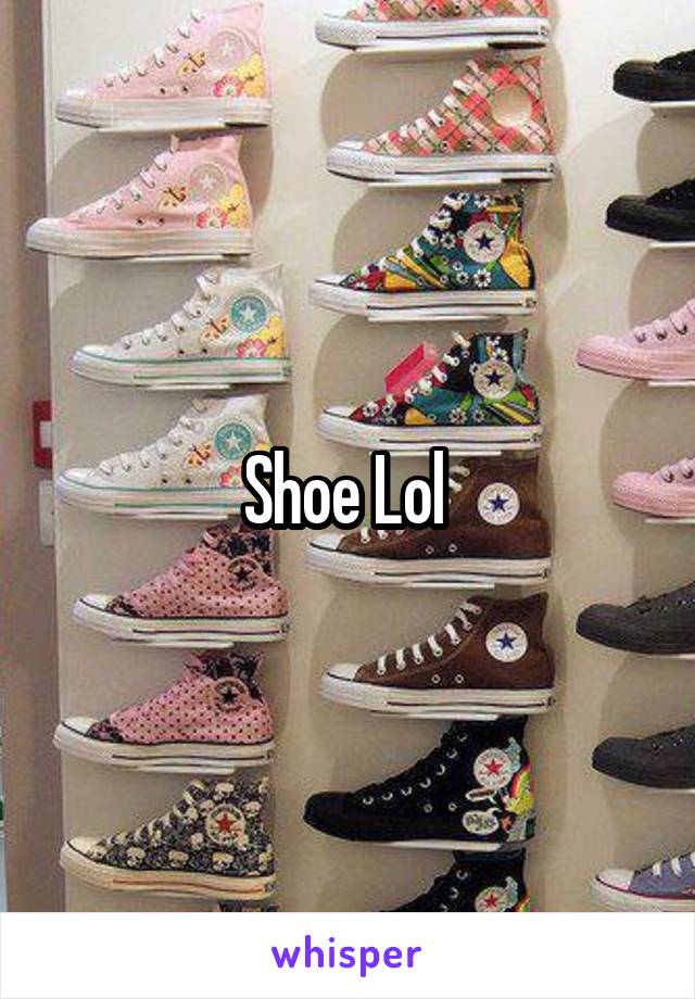 Shoe Lol 