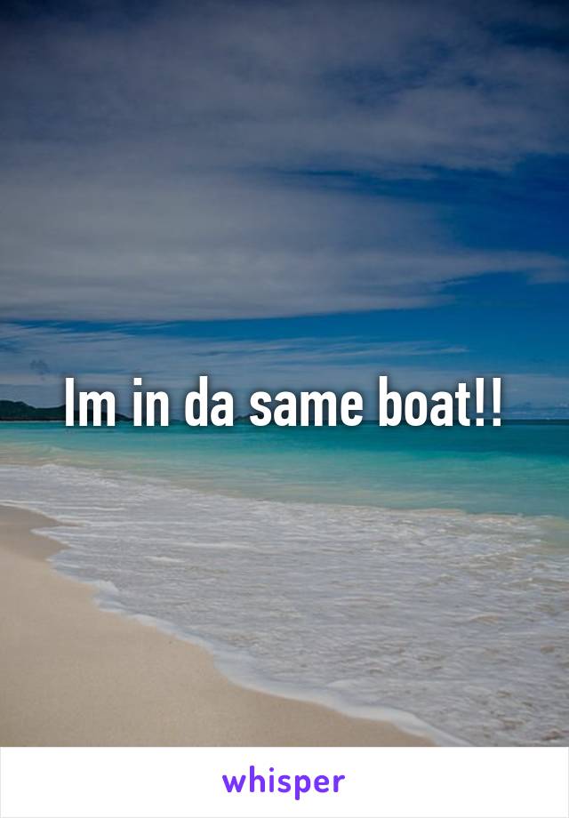 Im in da same boat!!