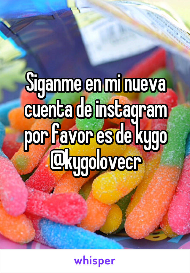 Siganme en mi nueva cuenta de instagram por favor es de kygo
@kygolovecr
