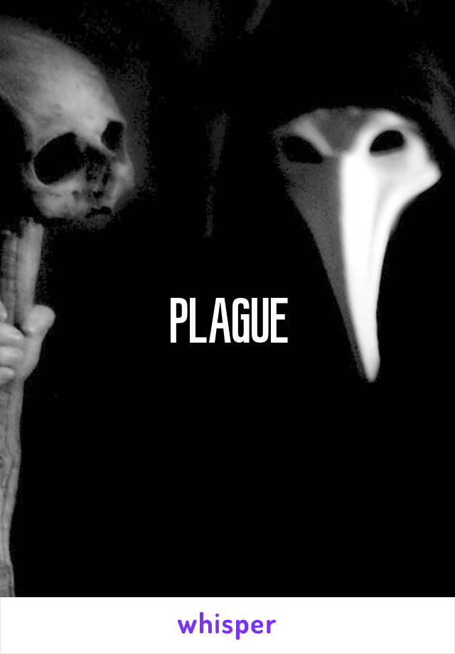 PLAGUE