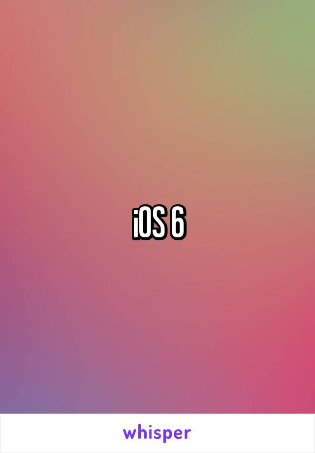 iOS 6