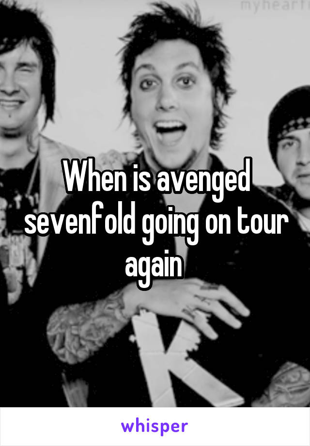 When is avenged sevenfold going on tour again 