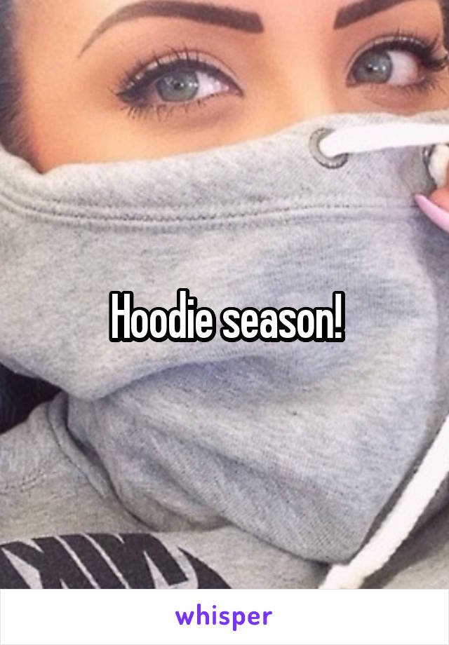 Hoodie season!