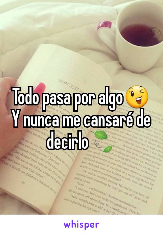 Todo pasa por algo😉
Y nunca me cansaré de decirlo🍃