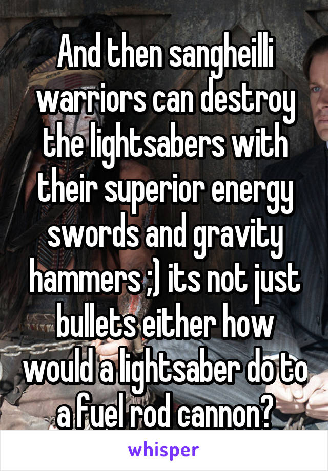 And then sangheilli warriors can destroy the lightsabers with their superior energy swords and gravity hammers ;) its not just bullets either how would a lightsaber do to a fuel rod cannon?