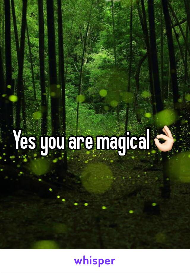 Yes you are magical👌🏻