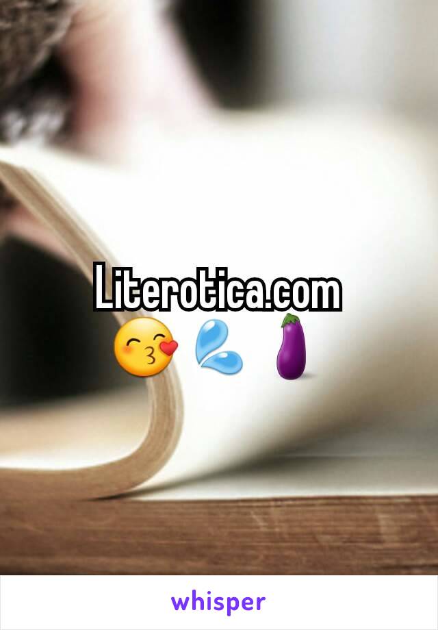 Literotica.com
😙💦🍆