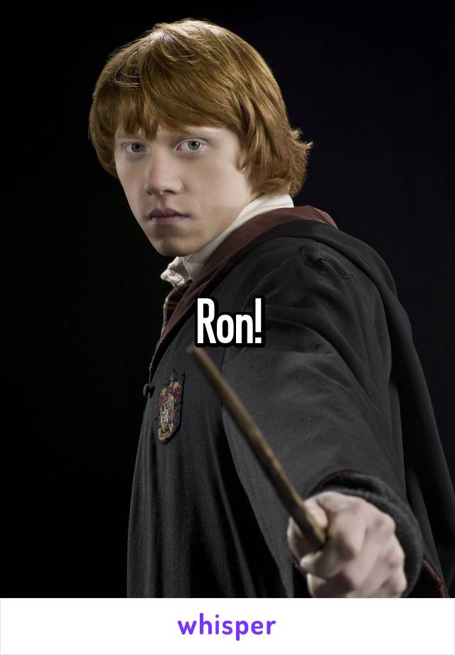 Ron!