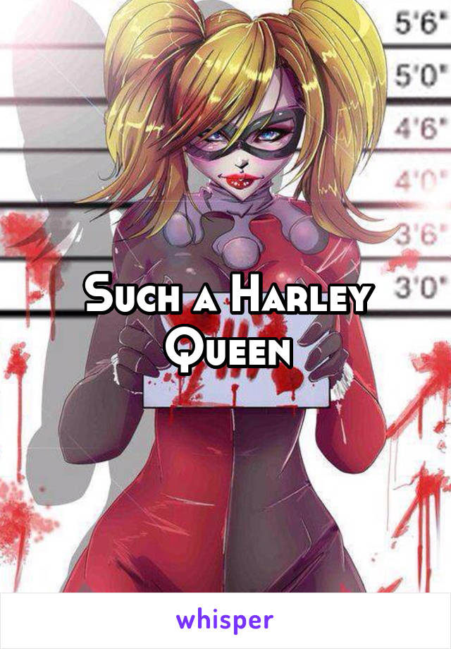 Such a Harley Queen