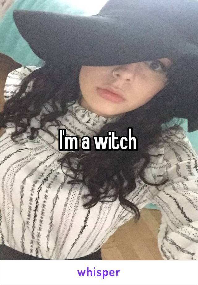 I'm a witch 