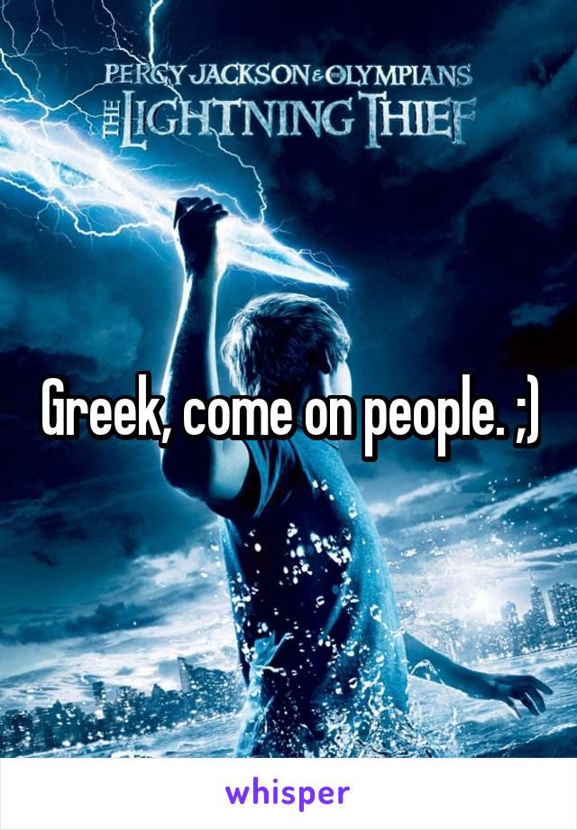 Greek, come on people. ;)