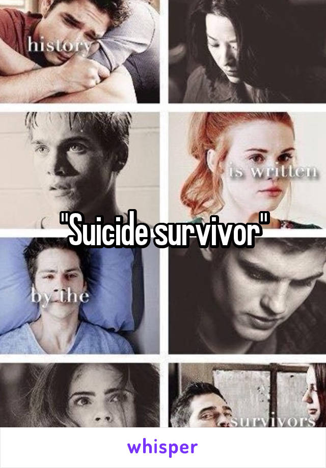 "Suicide survivor"