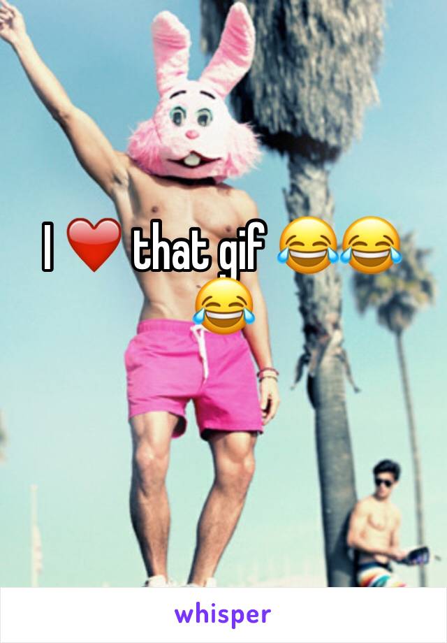 I ❤️ that gif 😂😂😂