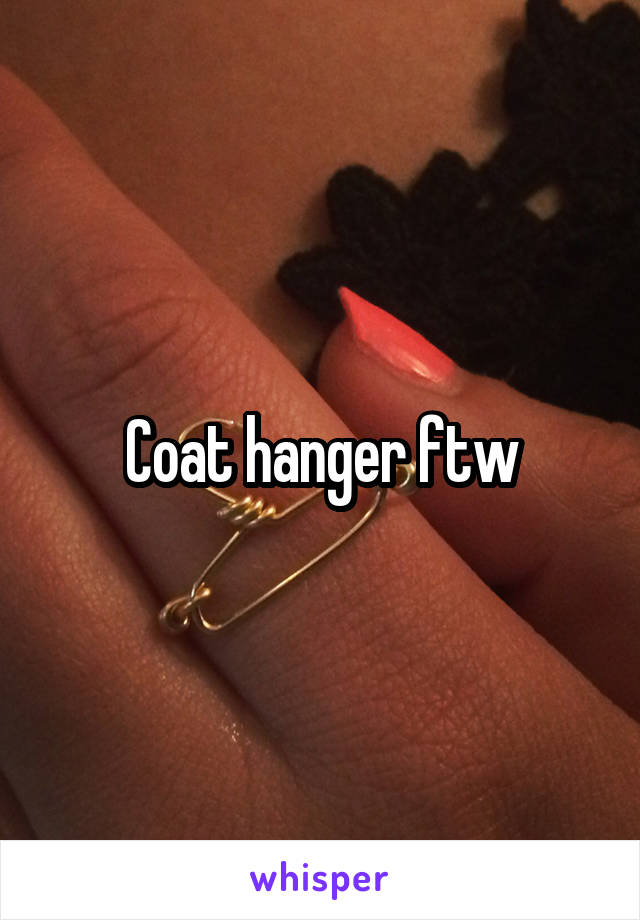 Coat hanger ftw