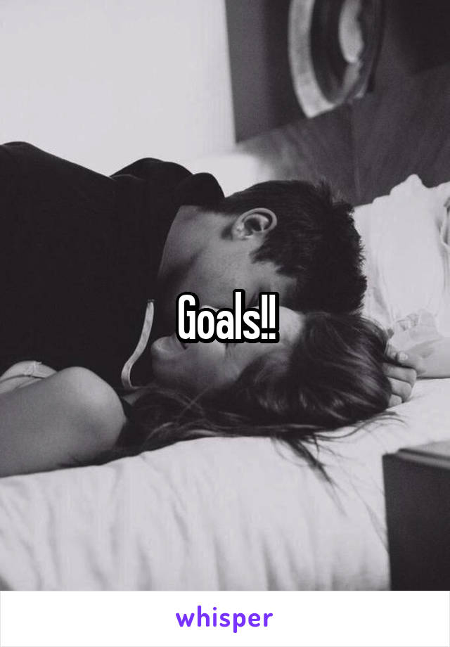 Goals!!