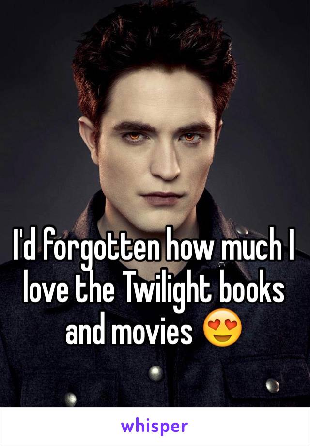 I'd forgotten how much I love the Twilight books and movies 😍