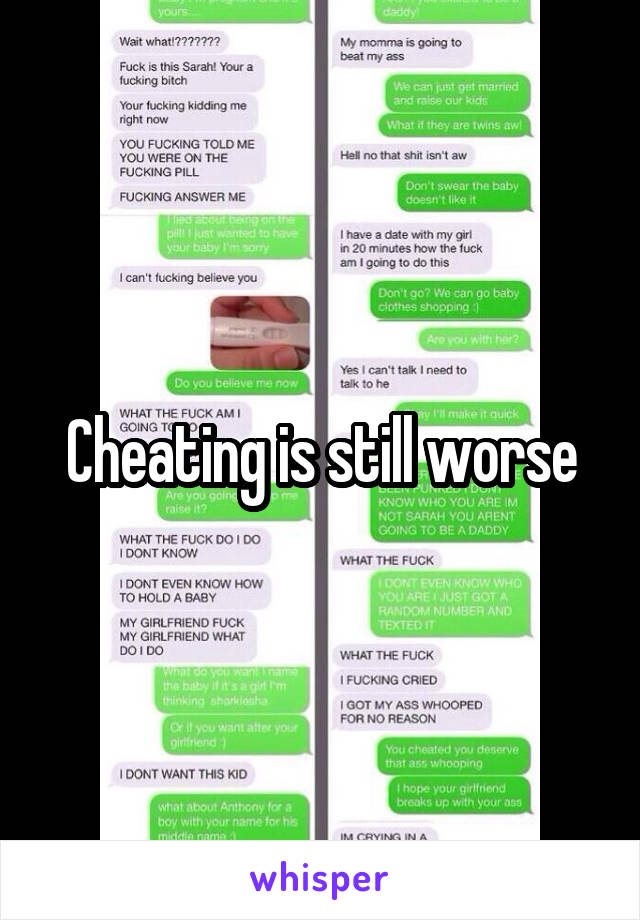 Cheating is still worse
