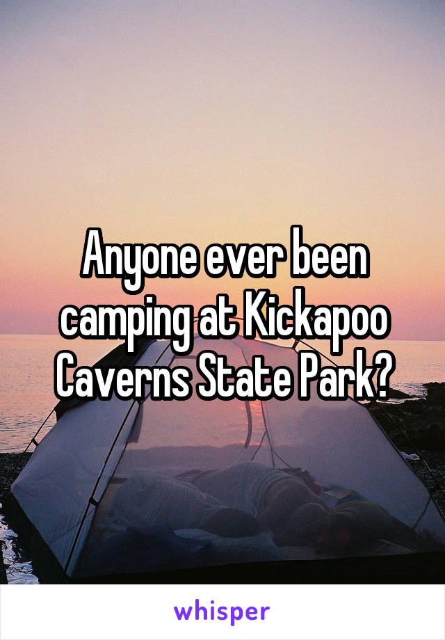 Anyone ever been camping at Kickapoo Caverns State Park?