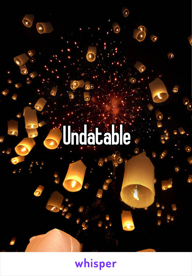 Undatable