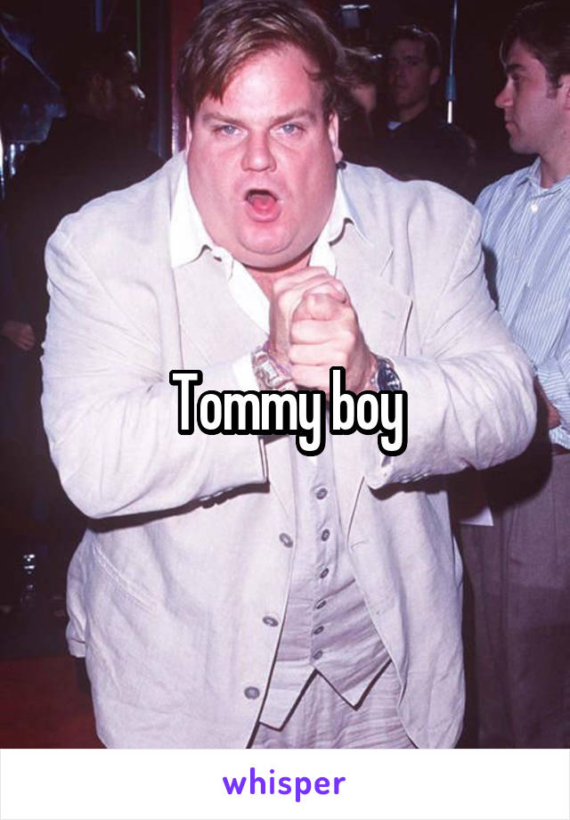 Tommy boy