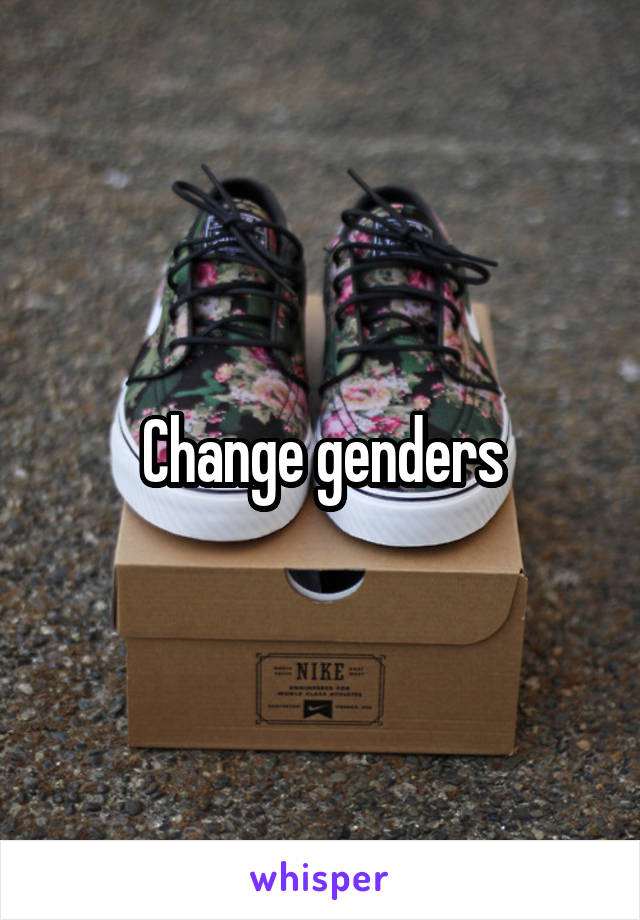 Change genders
