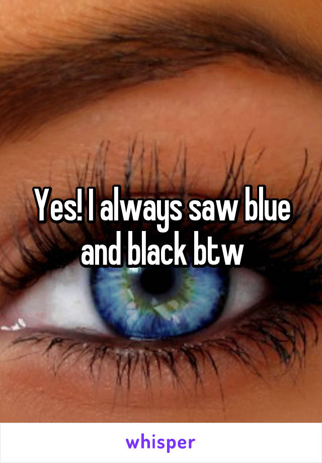 Yes! I always saw blue and black btw