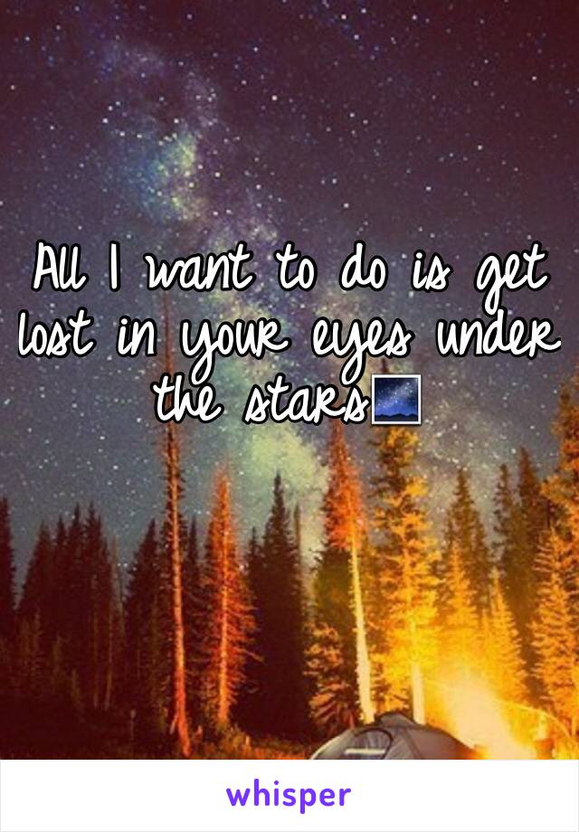All I want to do is get lost in your eyes under the stars🌌