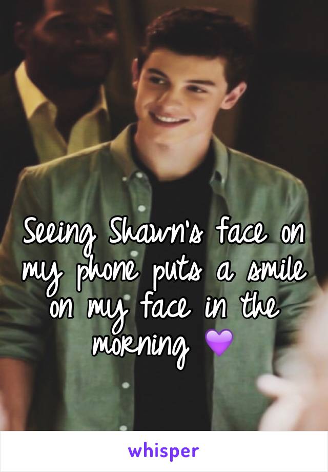 Seeing Shawn's face on my phone puts a smile on my face in the morning 💜
