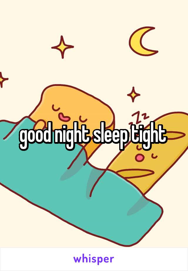 good night sleep tight 