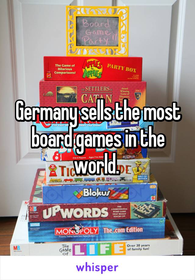 Germany sells the most board games in the world. 
