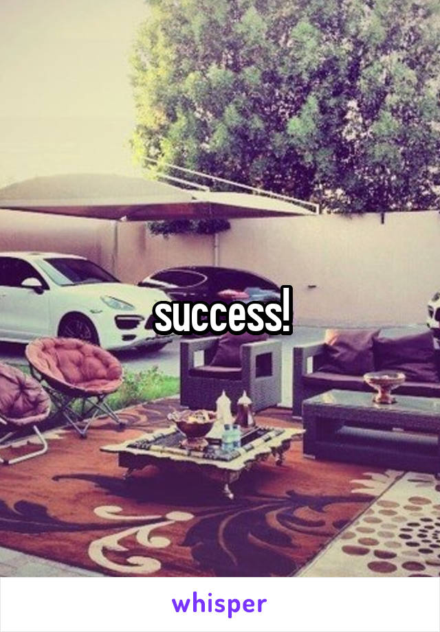 success!