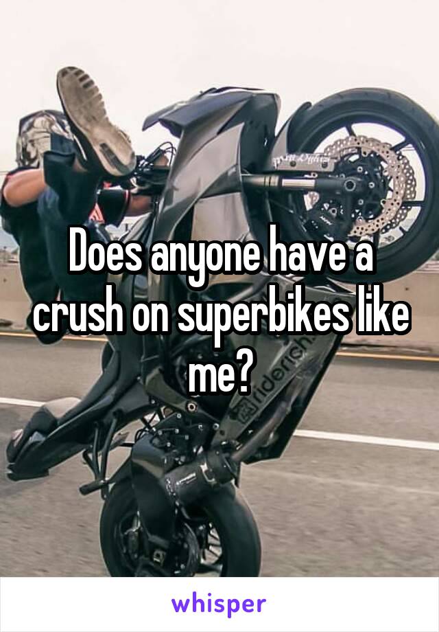 Does anyone have a crush on superbikes like me?