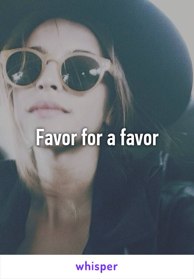 Favor for a favor