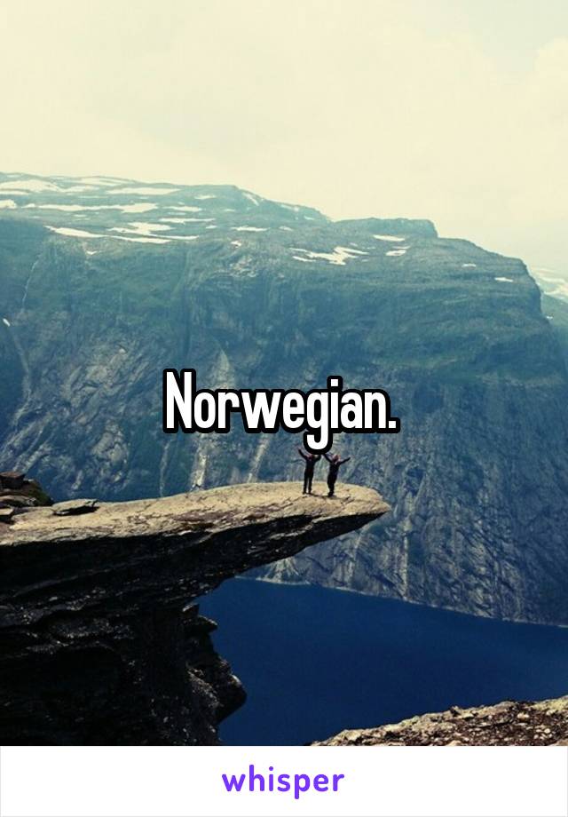 Norwegian. 