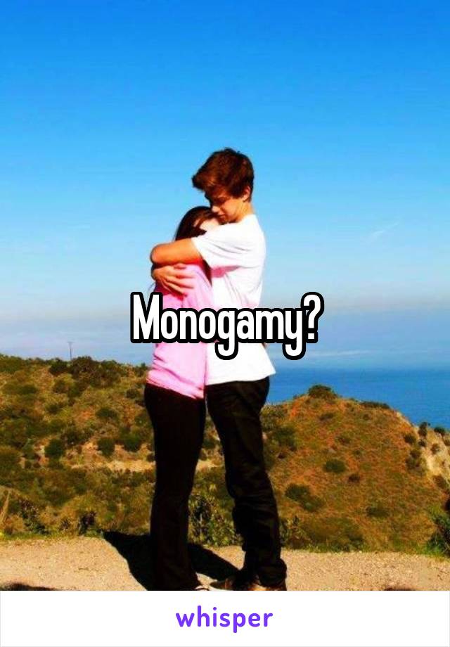 Monogamy?