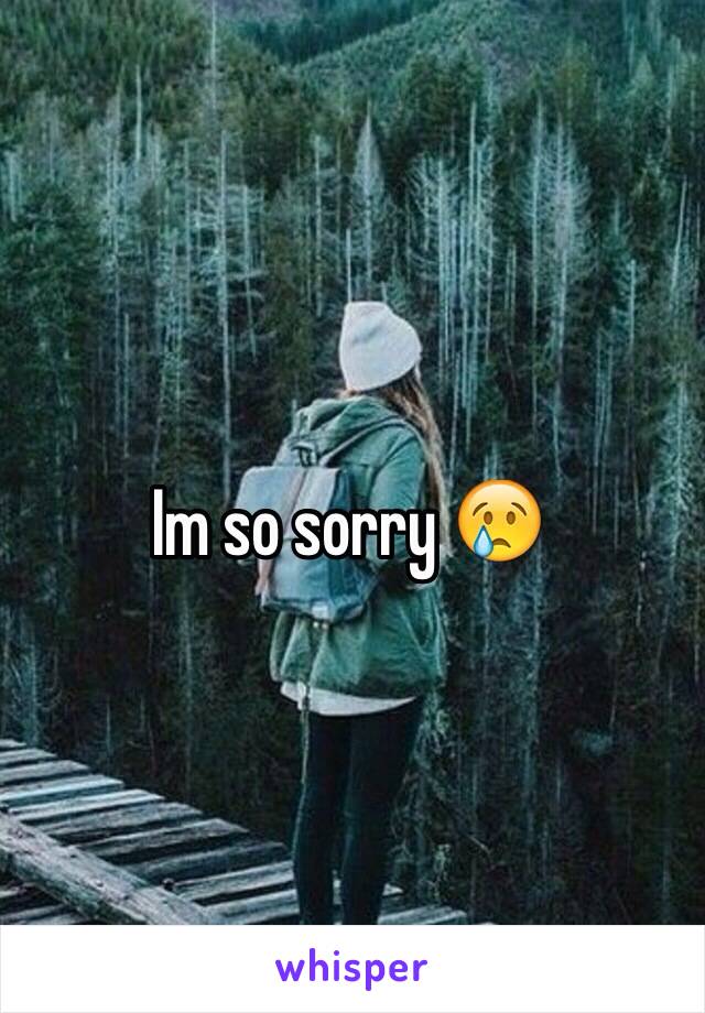 Im so sorry 😢