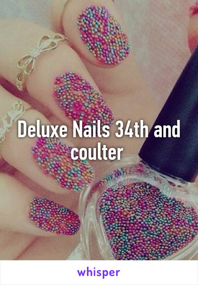 Deluxe Nails 34th and coulter 