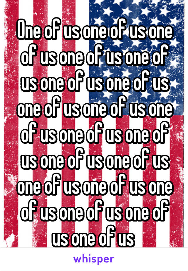 One of us one of us one of us one of us one of us one of us one of us one of us one of us one of us one of us one of us one of us one of us one of us one of us one of us one of us one of us one of us 