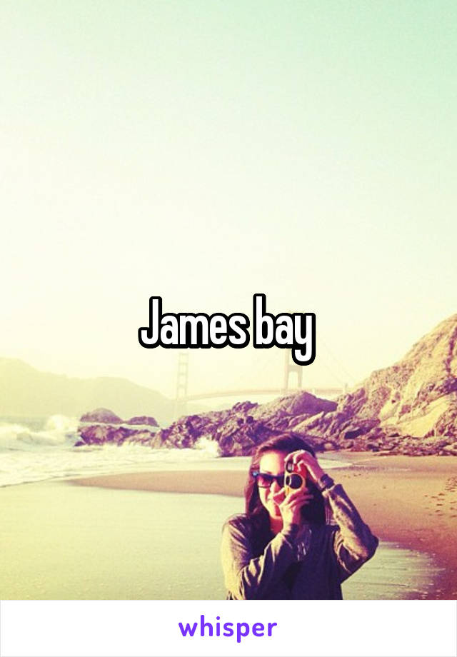 James bay 