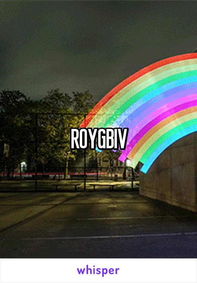 ROYGBIV