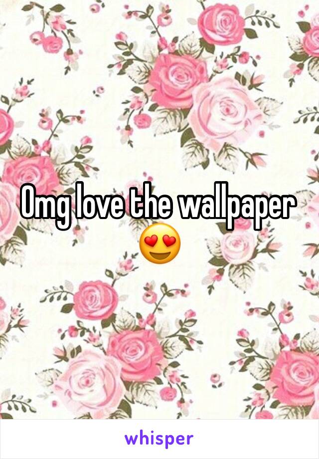 Omg love the wallpaper 😍