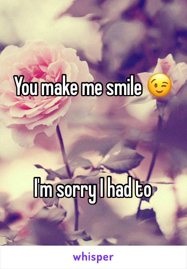 You make me smile 😉



I'm sorry I had to 