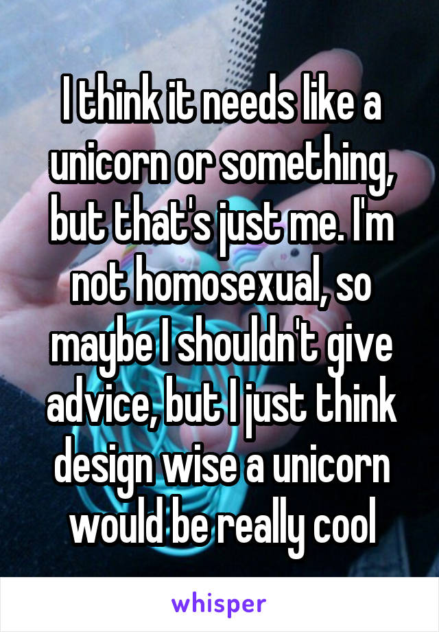 I think it needs like a unicorn or something, but that's just me. I'm not homosexual, so maybe I shouldn't give advice, but I just think design wise a unicorn would be really cool