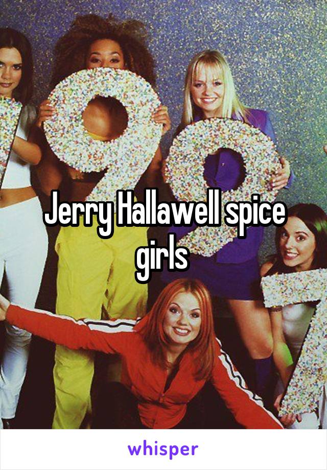 Jerry Hallawell spice girls 