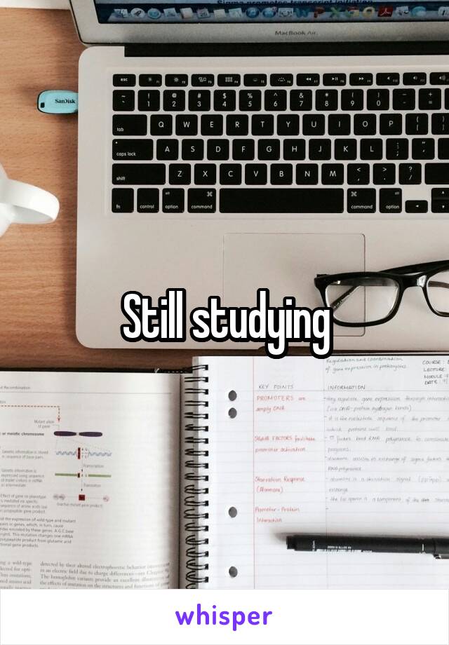 Still studying