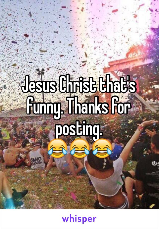 Jesus Christ that's funny. Thanks for posting.
😂😂😂