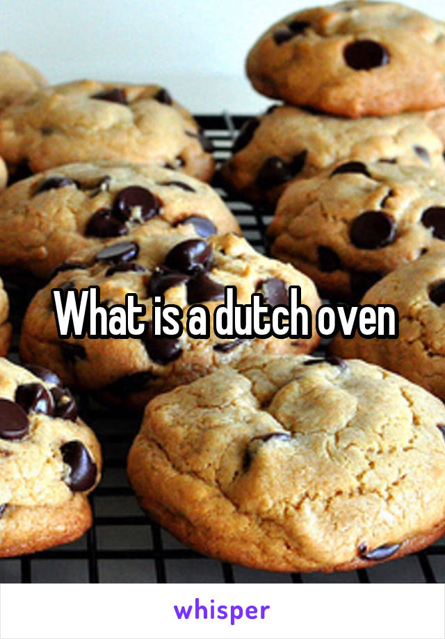 What is a dutch oven